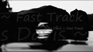 Miles Davis ~ Fast Track (Live)