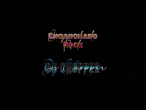 ENGANCHADO ROCK DJ CHOPPER