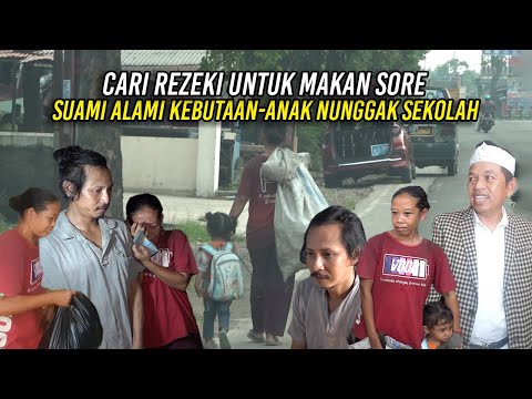 SUAMI ALAMI KEBUTAAN | BAWA 4NAK KECIL CARI REZEKI UNTUK MAKAN SORE | 4NAK NUNGGAK SEKOLAH