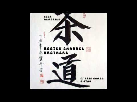 Rooted Channel Brothers, Eric Gumbu, STAN - Your Memories (Original Spirit Mix)