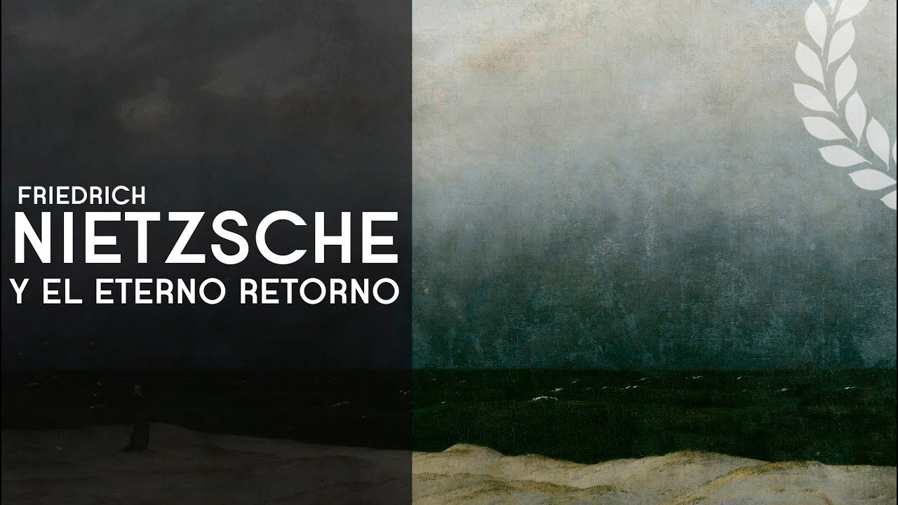 Nietzsche y el eterno retorno - Dra. Ana Minecan