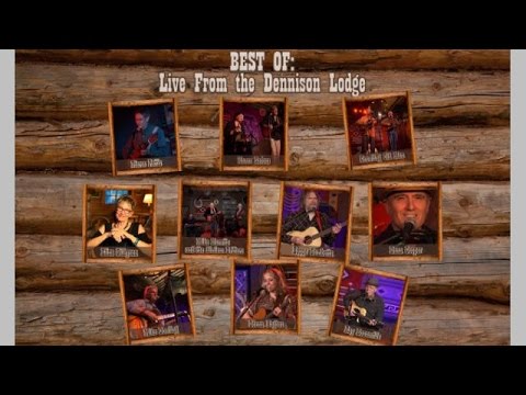 Best of Live From The Dennison Lodge