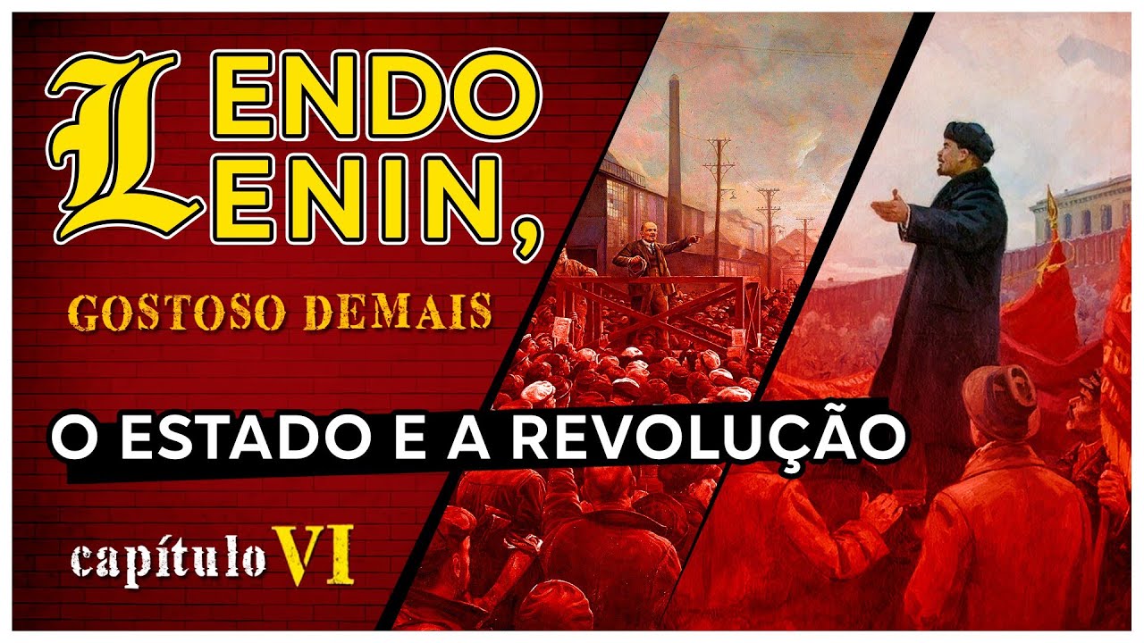 LENDO LENIN - ESTADO E REVOLUÇÃO - CAPÍTULO 6 (FINAL)