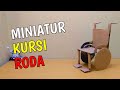 Top Kreatif Cara Membuat Miniatur Kursi Roda Dari Kardus Bekas, Terupdate!