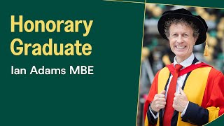 Ian Adams MBE | Doctor of the University - Honorary Graduate