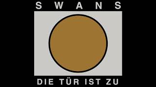 Swans -  Die Tür ist zu (Full EP)