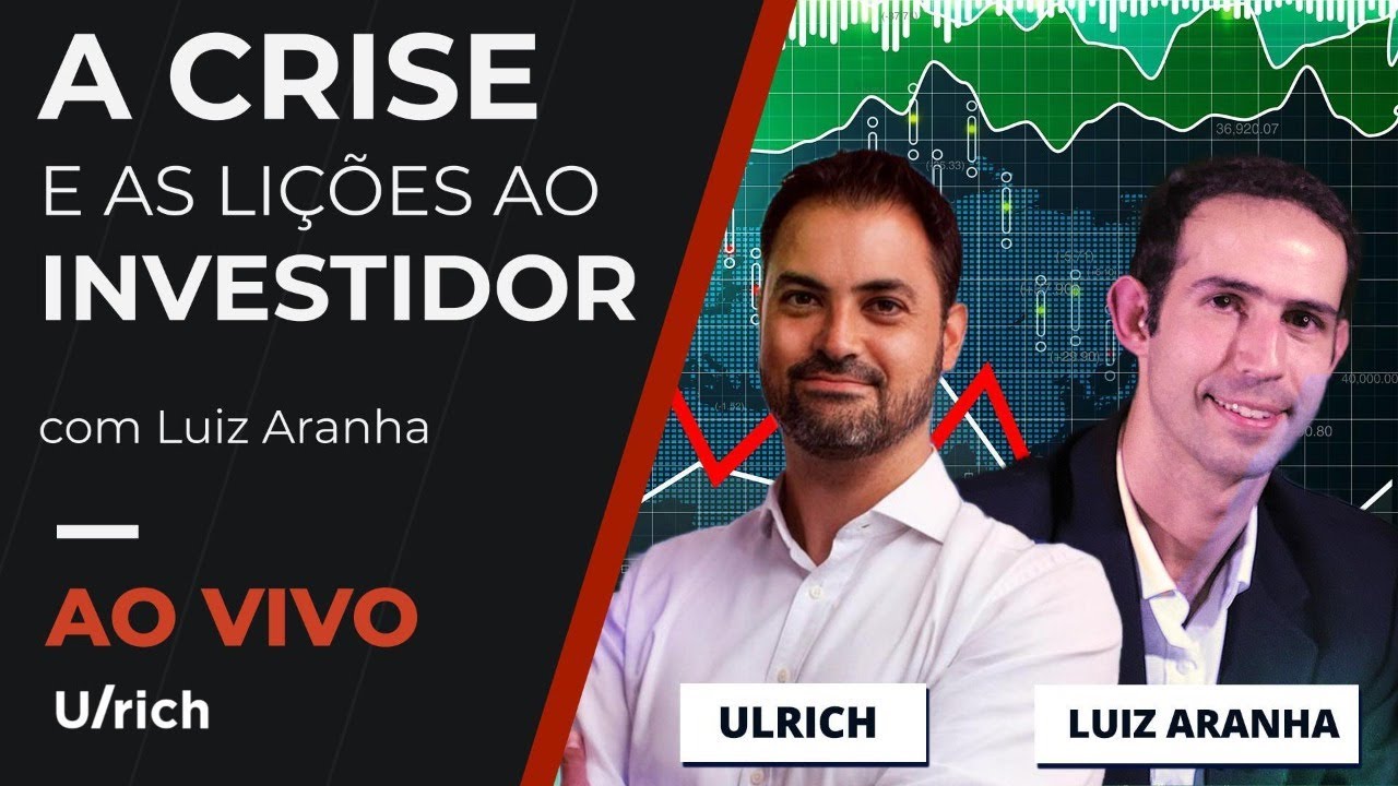 A crise e as lições ao investidor | com Luiz Aranha
