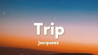 Trip | Jacquees | Lyrics (got a whole lot of love ain&#39;t tryna waste it)