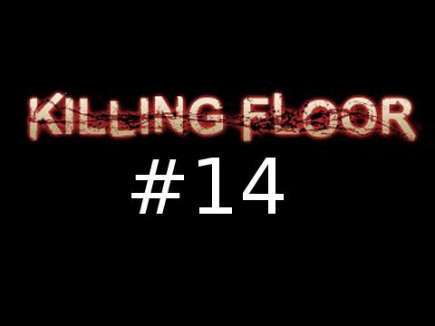 Killing Floor Gameplay Episode 14 with Nova and Sp00n: Nova Gets Banged