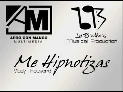 Me Hipnotizas - Vlady Thousand prod by Los Brotherz. ArroconMango