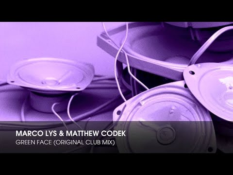 Marco Lys & Matthew Codek - Green Face (Original Club Mix)