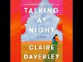 Talking at Night: A Novel by Claire Daverley | Full Audiobook