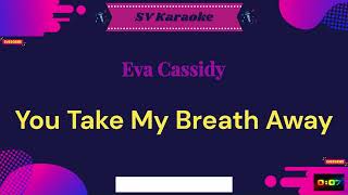 Eva Cassidy - You Take My Breath Away - Karaoke