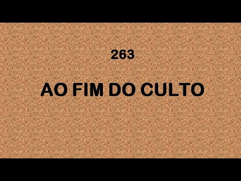 Harpa Cristã 263 - Ao Fim Do Culto