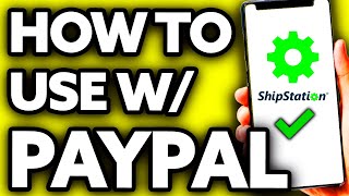 How To Use Shipstation with Paypal (Very EASY!)