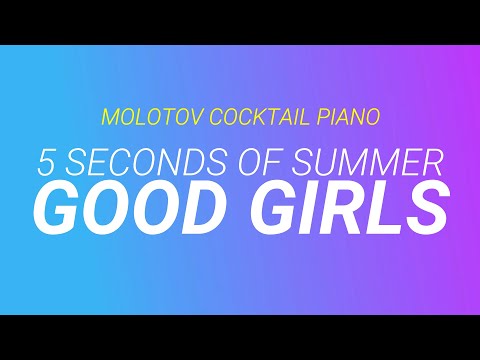 Good Girls ⬥ 5 Seconds of Summer 🎹 cover by Molotov Cocktail Piano