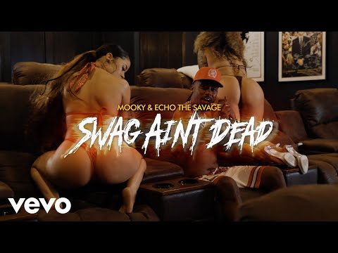 Mooky, Echo The Savage - Swag Ain't Dead (Official Video) ft. Echo The Savage