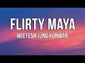 Neetesh Jung Kunwar~Flirty Maya (Lyrics)🥰