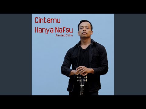 Cintamu Hanya Nafsu