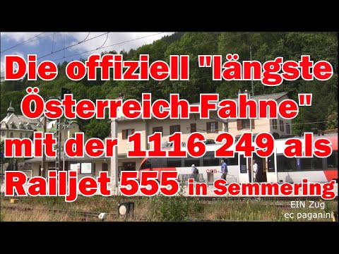 Die offiziell "längste Österreich- Fahne" auf Schienen mit passender 1116 als RJ 555 in Semmering