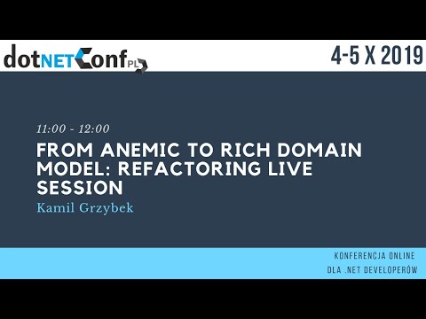 From anemic to rich domain model: refactoring live session - dotNetConfPL 2019