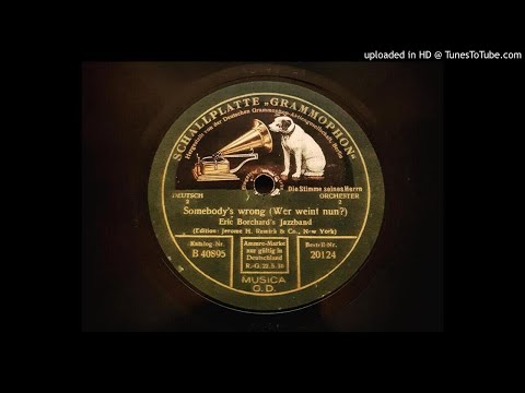Eric Borchard's Jazzband - Somebody's Wrong (Wer weint nun?) - 1924 - BERLIN HOT JAZZ 1920s