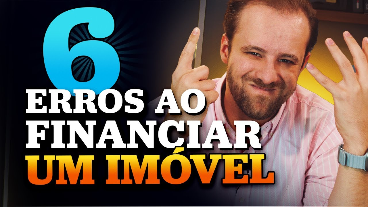 6 erros ao fazer um financiamento imobiliário