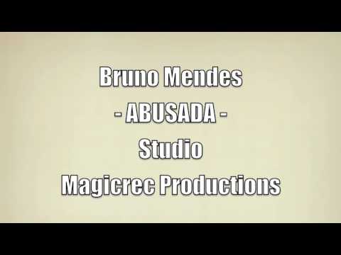 Bruno Mendes - Abusada - ( Dj Andrinho & Elvis Domingos )