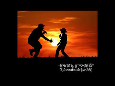 [Śpiewniczek 032] Panie, przyjdź