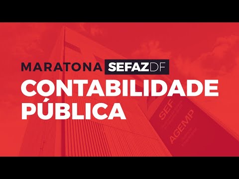 SEFAZ-DF | Maratona de Exercícios | Contabilidade Pública