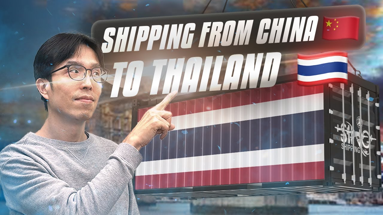 The Ultimate Guide for Shipping from China to Thailand 🇹🇭