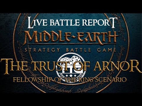 Battle Report - Middle Earth SBG - The Trust of Arnor- LIVE!