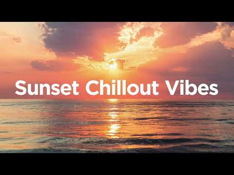Sunset Chillout Vibes 🌞 - Chill Mix 🥰