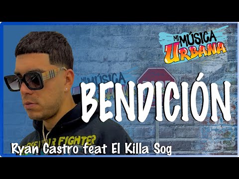 Bendición - Ryan Castro feat El Killa Sog - Track Audio