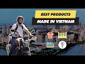 MADE IN VIETNAM BEST PRODUCTS From Vietnamese SUPPLIERS And FACTORIES Manufacturing And Sourcing