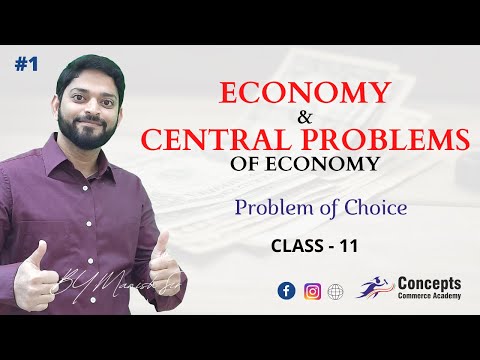 What are Central Problems of Economy | Why Economic Problem arise | Problem of Choice | Class 11
