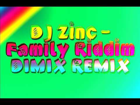 DJ Zinc - Family Riddim (DJ DIMIX REMIX)