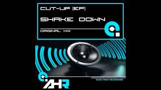 Cut-Up - Shake Down (Original Mix) [AHR [Audio Hedz Recordings]]