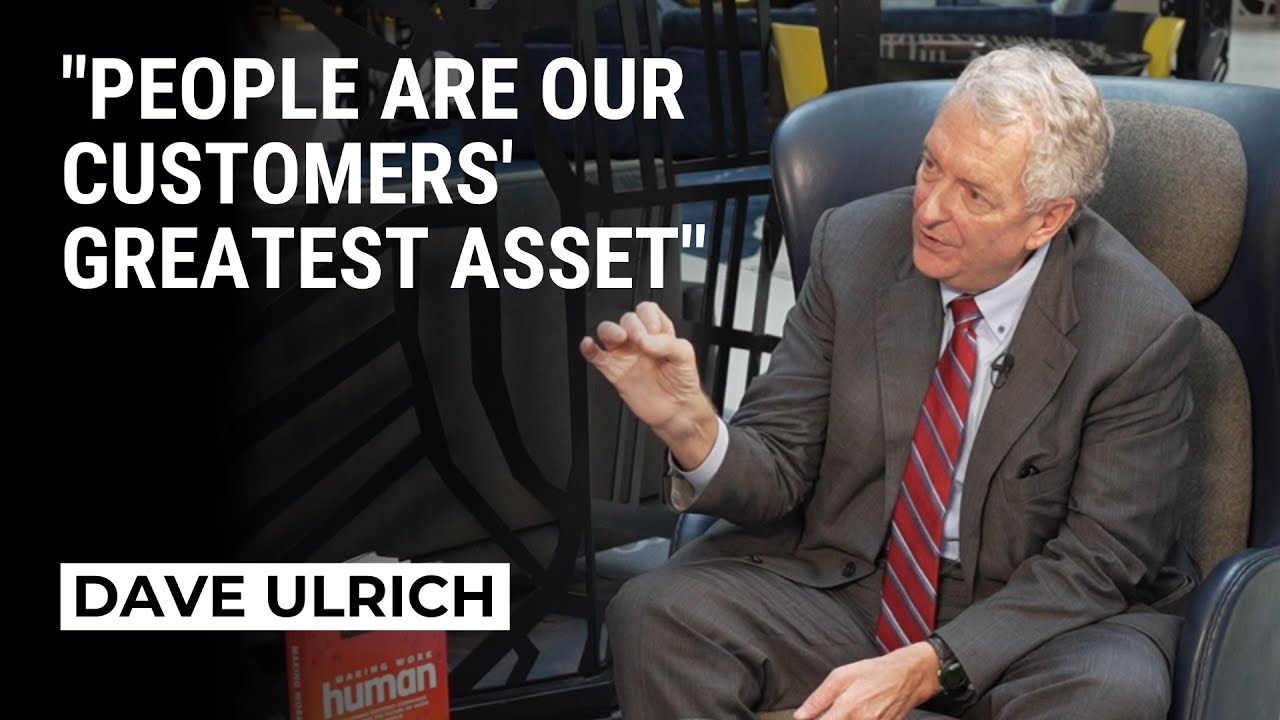 Dave Ulrich on HR priority: "People are our Customers' Greatest Asset"