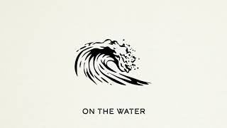 On the Water Music Video