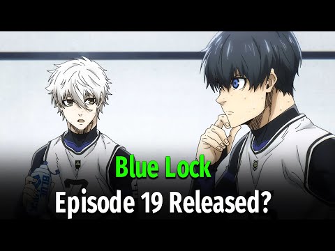 Blue Lock Episode 19 Release Date And Time