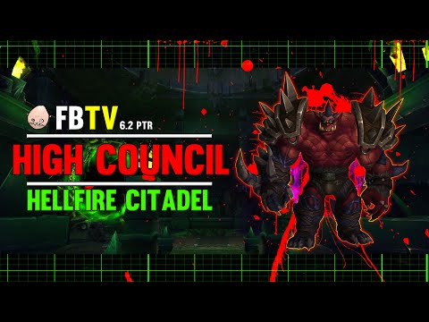 Hellfire High Council - Hellfire Citadel - 6.2 PTR - FATBOSS
