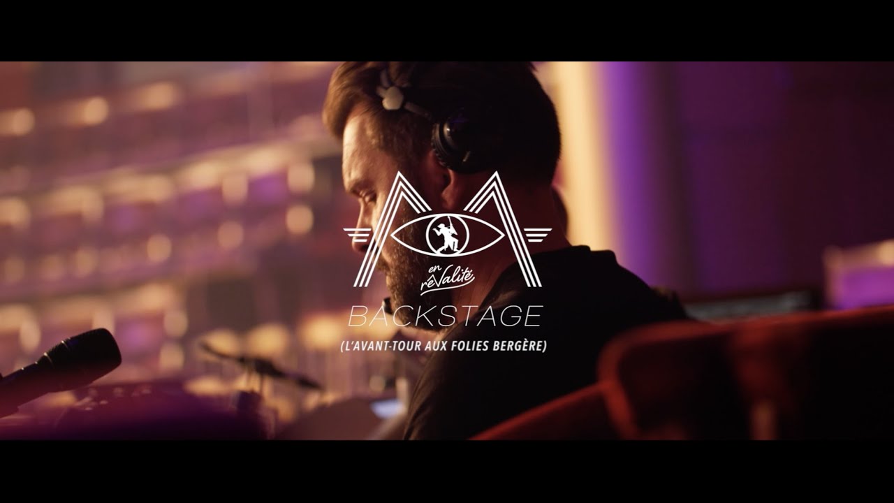 Miniature de la vidéo BACKSTAGE : -M- & l'équipage (Avant-tour "en révalité" - Folies Bergère mai 2022) du film M en rêvalité aux Folies Bergère