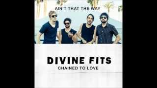 Divine Fits - Ain't That The Way