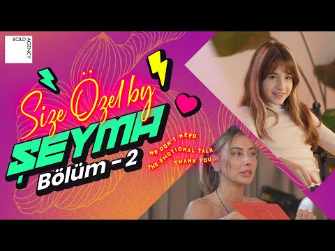 Special for You By ŞEYMA! Episode 2 with Melisa Ilıcalı and Şeyma Subaşı | Bold Agency Projects