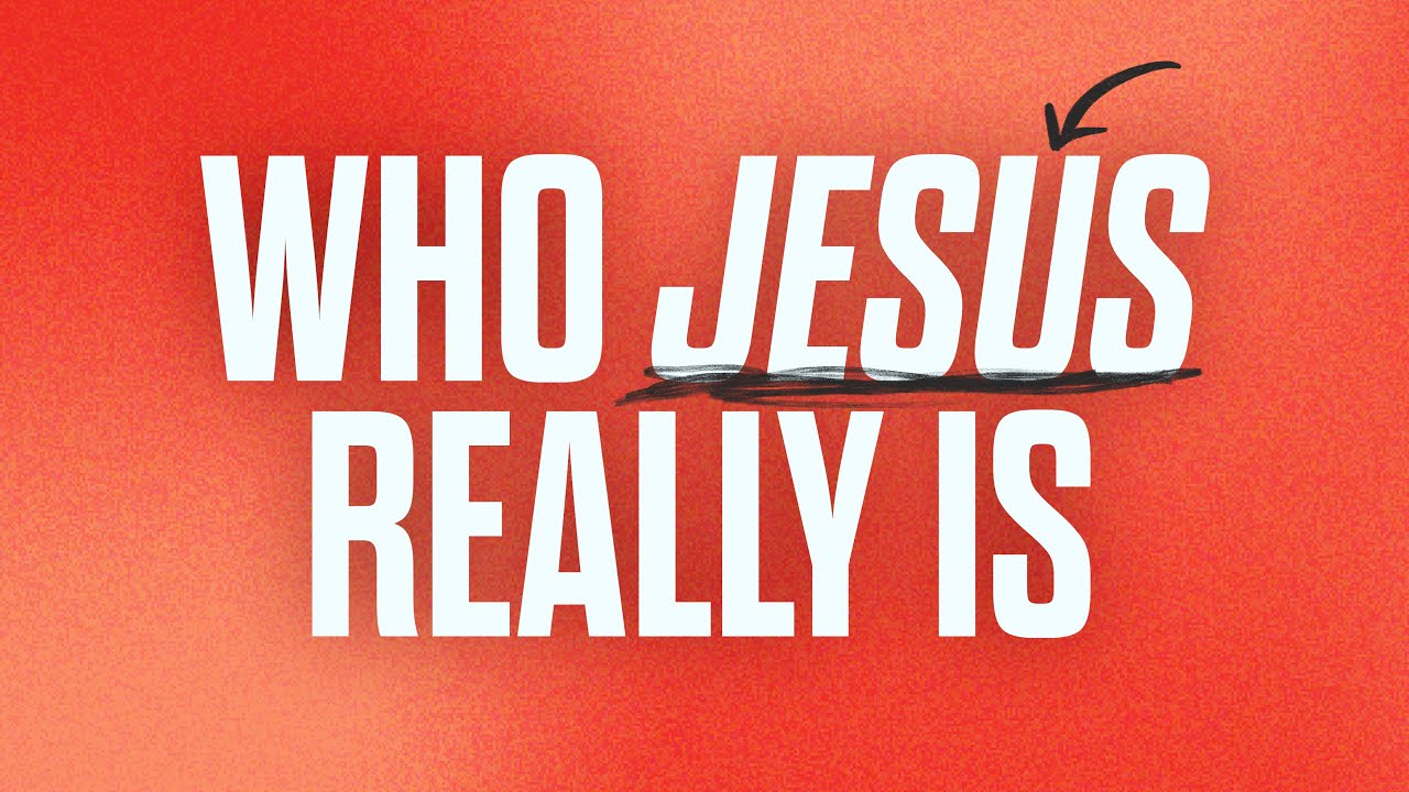 Who Jesus Really Is