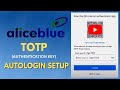 The Ultimate Tutorial On AliceBlue TOTP Authentication Key Generation