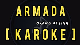 Download lagu ARMADA- orang ketiga ( karoke ) mp3