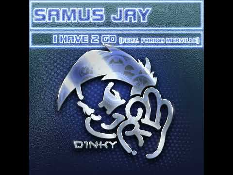 Samus Jay Feat. Farida Merville - I Have 2 Go (Extended Mix) 2023