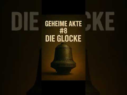 🔔 Geheime Akte #8: Die Glocke – Hitlers Zeitreise-Technologie?